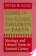 Sons of the gods, children of earth : ideology and literary form in ancient Greece /