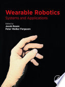 Wearable Robotics : Systems and Applications.