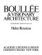 Boullée & visionary architecture /