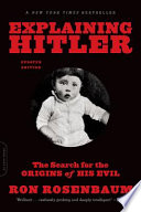 Explaining Hitler : the search for the origins of his evil /