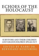 Echoes of the Holocaust : survivors and their children and grandchildren speak out /