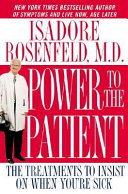 Power to the patient : the treatments to insist on when you're sick /