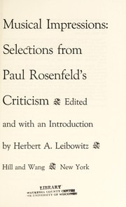 Musical impressions: selections from Paul Rosenfeld's criticism.