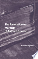 The revolutionary Marxism of Antonio Gramsci /