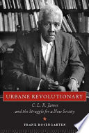 Urbane revolutionary : C.L.R. James and the struggle for a new society /