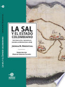 La sal y el Estado colombiano : sociedad local y monopolio regional en Boyaca (1821-1900) /