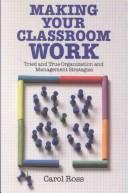 Making your classroom work : tried and true organization and management strategies /