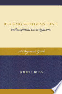 Reading Wittgenstein's Philosophical investigations : a beginner's guide /