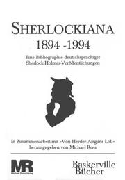 Sherlockiana, 1894-1994 : eine Bibliographie deutschsprachiger Sherlock-Holmes-Veröffentlichungen /