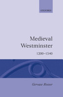 Medieval Westminster, 1200-1540 /