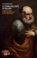 La storia dell'arte in dialogo : singolarità formali e paradigmi antropologici nella pittura barocca /
