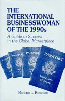 The international businesswoman of the 1990s : a guide to success in the global marketplace /