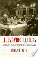 Lifesaving letters : a child's flight from the Holocaust /