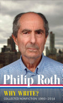 Philip Roth - Why Write? : Collected Nonfiction 1960-2013.