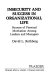 Insecurity and success in organizational life : the psychodynamics of leaders and managers /