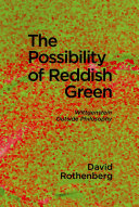 The possibility of reddish green : Wittgenstein outside philosophy /