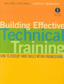 Building effective technical training : how to develop hard skills within organizations /