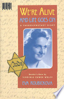 We're alive and life goes on : a Theresienstadt diary /