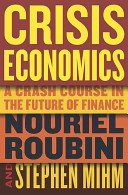 Crisis economics : a crash course in the future of finance /