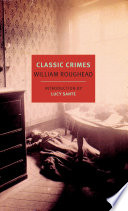 Classic crimes : a selection from the works of William Roughead /