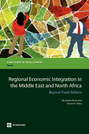 Regional economic integration in the Middle East and North Africa : beyond trade reform /