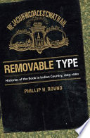 Removable type : histories of the book in Indian country, 1663-1880 /