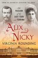 Alix and Nicky : the passion of the last tsar and tsarina /