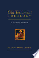 Old Testament Theology : a Thematic Approach.