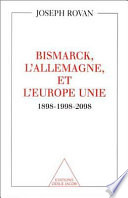 Bismarck, l'Allemagne et l'Europe unie 1898-1998-2098 /
