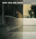 Reflections : Mies van der Rohe pavilion /