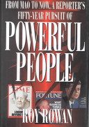 Powerful people : from Mao to now, a reporter's fifty-year pursuit of /