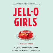 Jell-O girls : a family history /