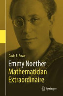 Emmy Noether -- mathematician extraordinaire /