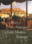 The place of the antique in early modern Europe /