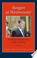 Reagan at Westminster Foreshadowing the End of the Cold War.