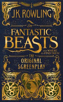 Fantastic beasts and where to find them : the original screenplay /