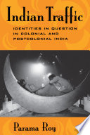 Indian traffic : identities in question in colonial and postcolonial India /
