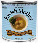 The portable Jewish mother : guilt, food ... when are you giving me grandchildren? /