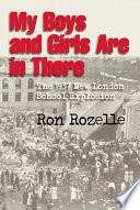 My boys and girls are in there : the 1937 New London school explosion /