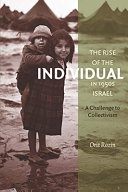 The rise of the individual in 1950s Israel : a challenge to collectivism /