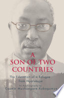 A son of two countries the education of a refugee from Nyarubuye /