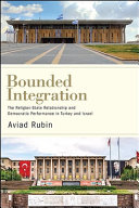 Bounded integration : the religion-state relationship and democratic performance in Turkey and Israel /