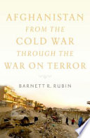Afghanistan from the Cold War through the War on Terror /