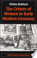 The crimes of women in early modern Germany /