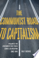 The Communist Road to Capitalism : How Social Unrest and Containment Have Pushed China's (R)evolution since 1949.