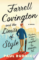 Farrell Covington and the Limits of Style A Novel.