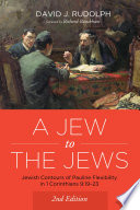 A Jew to the Jews : Jewish contours of Pauline flexibility in 1 Corinthians 9:19-23 /