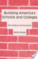 Building America's schools and colleges : the federal contribution /