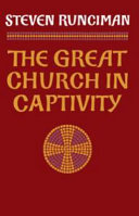 The Great Church in captivity: a study of the Patriarchate of Constantinople from the eve of the Turkish conquest to the Greek War of Independence.