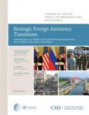 Strategic foreign assistance transitions : enhancing U.S. trade and cooperation relations with middle-income countries /